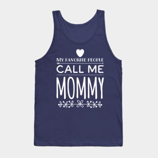 My Favorite People Call Me Mommy Tank Top